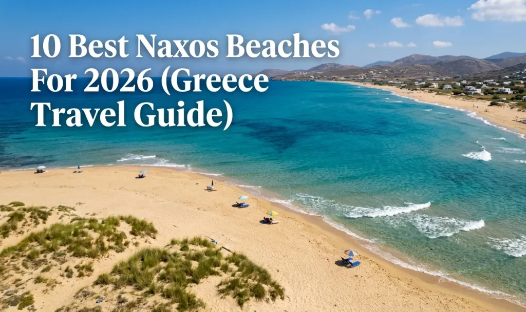 Best Naxos beaches 2026 guide featuring Plaka Beach golden sand turquoise Aegean water