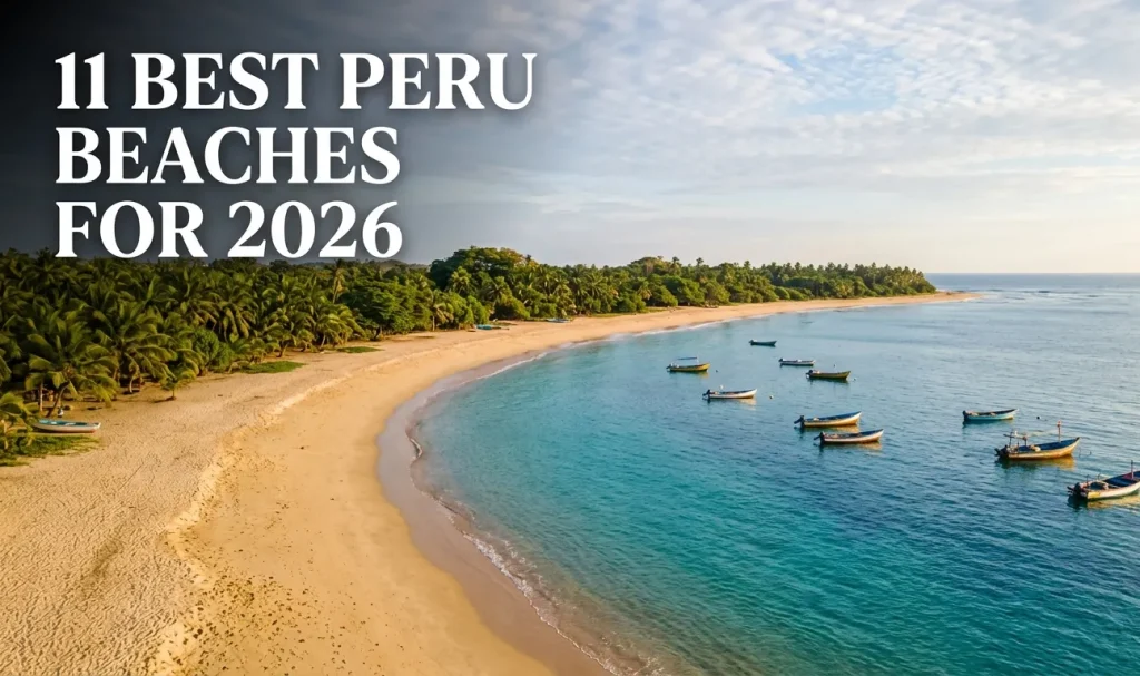 Best Peru beaches include Punta Sal in northern Tumbes region with golden sand and warm turquoise water
