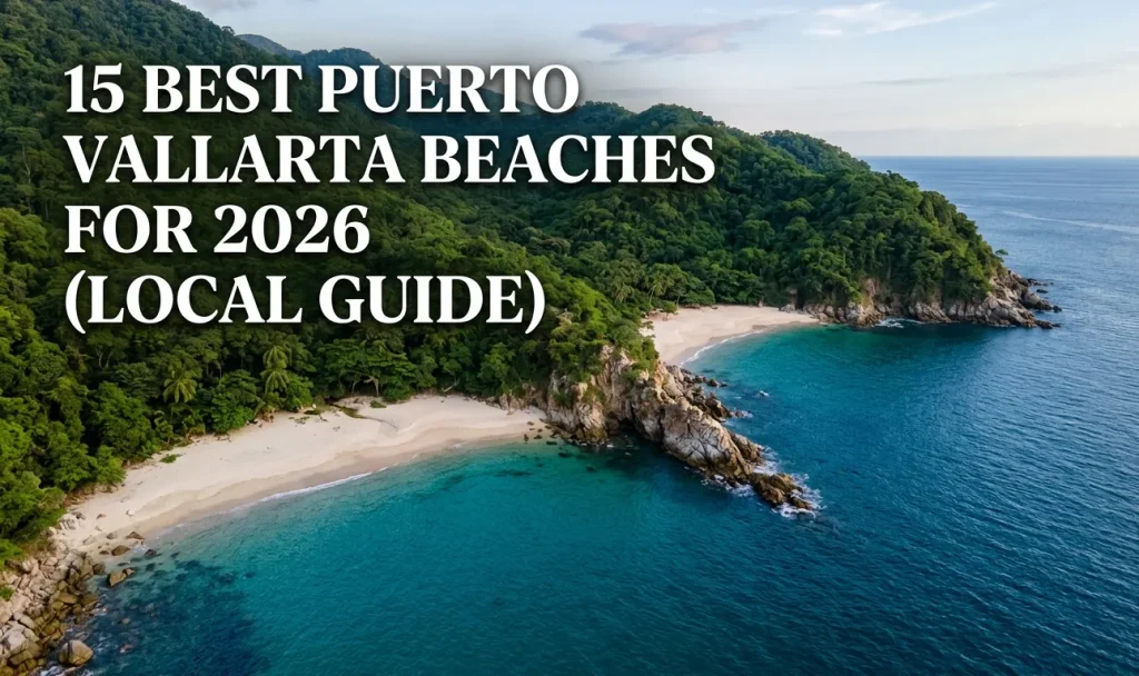 Best Puerto Vallarta beaches 2026 guide featuring Las Gemelas Beach turquoise water white sand